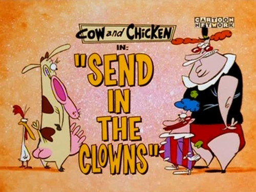Cow and Chicken Season 4 Episode 11 - Send in the Clowns