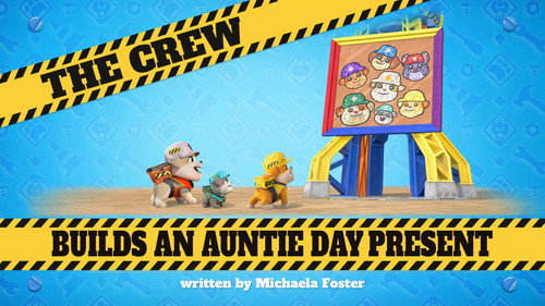 Rubble & Crew Season 3 Episode 7 - The Crew Builds an Auntie Day Present