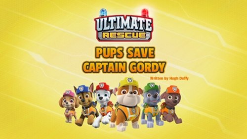 PAW Patrol Season 6 Episode 8 - Ultimate Rescue: Pups Save Captain Gordy