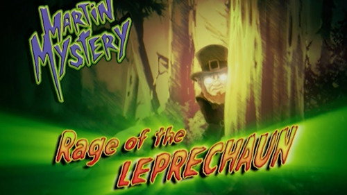 Martin Mystery Season 3 Episode 21 - Rage of the Leprechaun