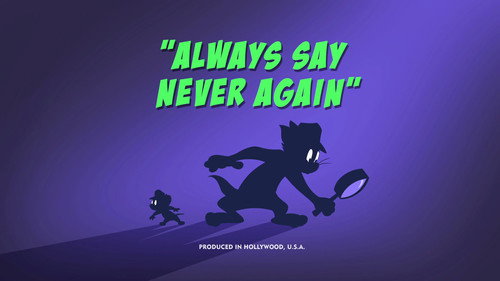 Always Say Never Again still