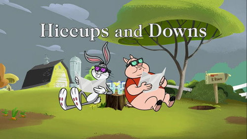 Hiccups and Downs still