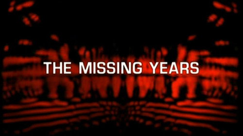 The Missing Years still