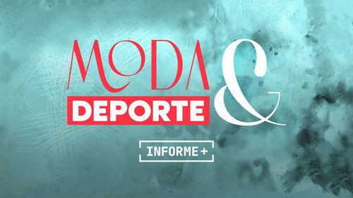 Informe+ Season 1 Episode 18 - Moda y deporte