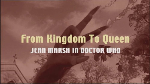 From Kingdom to Queen: Jean Marsh in Doctor Who still