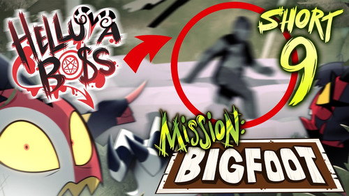 Helluva Shorts 9 - Mission: Bigfoot still