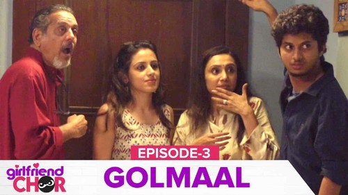Girlfriend Chor Season 1 Episode 3 - Golmaal