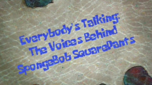 Everybody's Talking: The Voices Behind SpongeBob SquarePants still