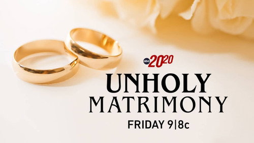 20/20 Season 46 Episode 26 - Unholy Matrimony