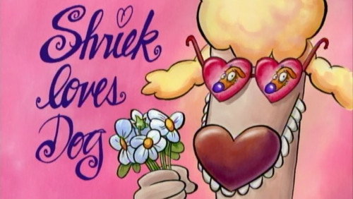 undefined Season 1 Episode 19 - Shriek Loves Dog