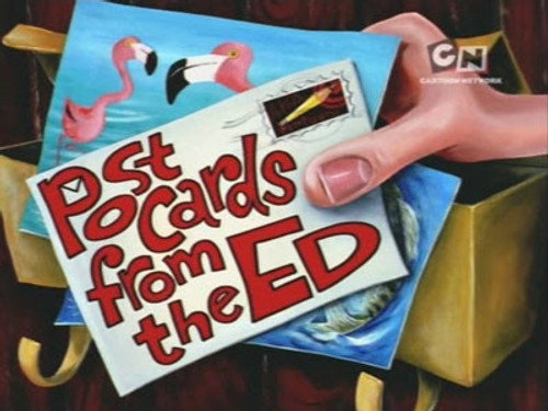 Ed, Edd n Eddy Season 4 Episode 24 - Postcards from the Ed