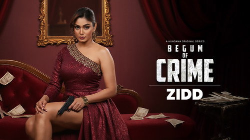 Begum of Crime Season 1 Episode 2 - Zidd
