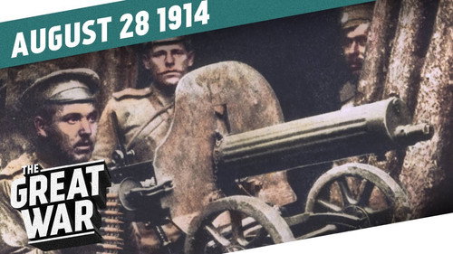 The Great War Season 1 Episode 5 - The Rape of Belgium and the Battle of Tannenberg - Week 5