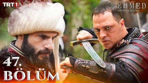 Mehmed: Sultan of Conquests Season 2 Episode 32 - 47. Bölüm