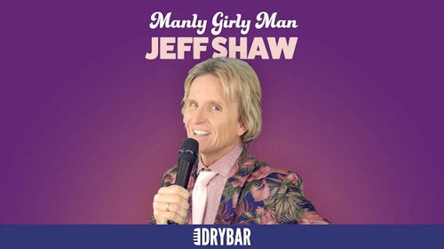 Jeff Shaw: Manly Girly Man still