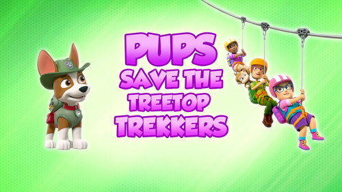 PAW Patrol Season 8 Episode 25 - Pups Save the Treetop Trekkers