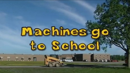 Mighty Machines Season 3 Episode 10 - Machines Go to School