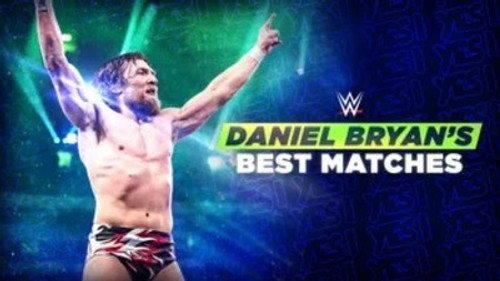 Daniel Bryan’s Best Matches still