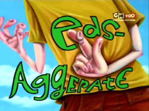 Ed, Edd n Eddy Season 1 Episode 23 - Eds-Aggerate