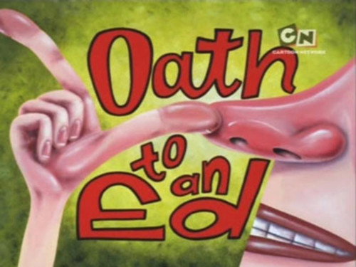 Ed, Edd n Eddy Season 1 Episode 24 - Oath to an Ed