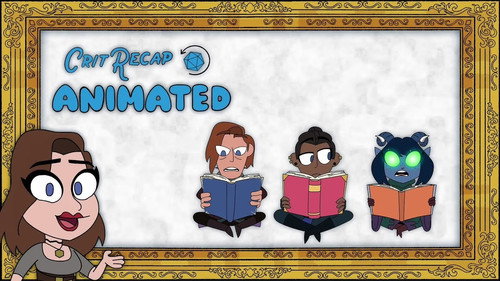 Crit Recap Animated Season 1 Episode 8 - The Sword & The Angel - Campaign 2, Episodes 70-91