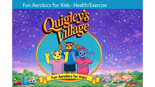 Quigley's Village Season 1 Episode 21 - Fun Aerobics for Kids - Health & Exercise