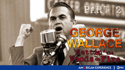 American Experience Season 12 Episode 12 - George Wallace: Settin' the Woods on Fire (2)