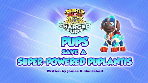 Charged Up: Pups Save a Super-Powered Puplantis still