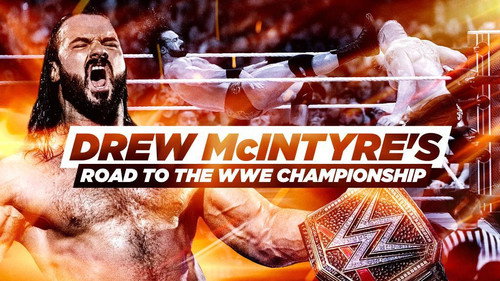 Drew McIntyre’s Road to the WWE Championship still