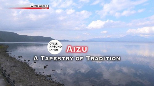 Cycle Around Japan Season 5 Episode 10 - Aizu - A Tapestry of Tradition