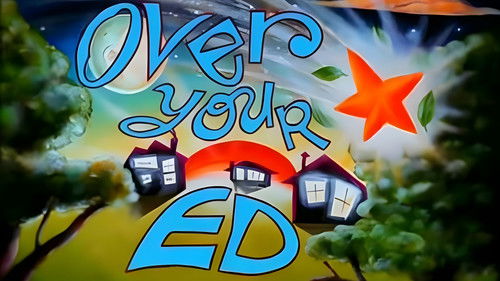 Ed, Edd n Eddy Season 1 Episode 4 - Over Your Ed