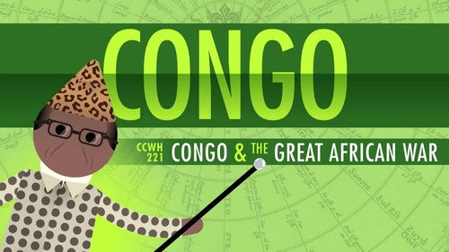 Crash Course: World History Season 2 Episode 21 - Congo and Africa's World War: Crash Course World History 221
