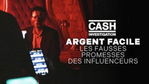 Cash Investigation Season 12 Episode 5 - Easy money: the false promises of influencers