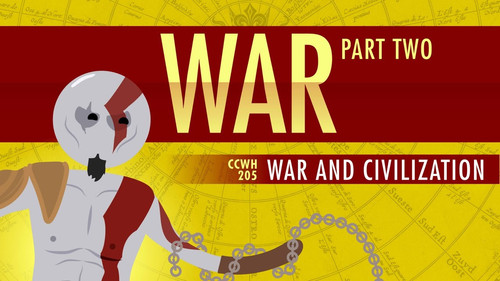 Crash Course: World History Season 2 Episode 5 - War and Civilization: Crash Course World History 205