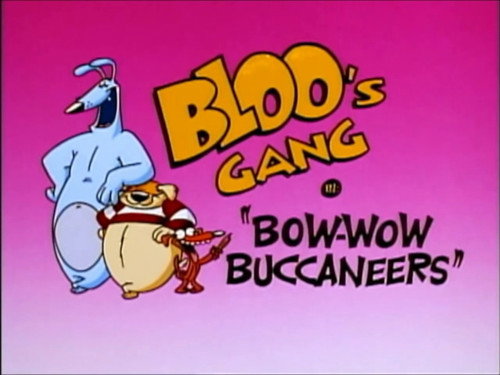 What a Cartoon! Season 1 Episode 29 - Bloo's Gang: Bow-Wow Buccaneers
