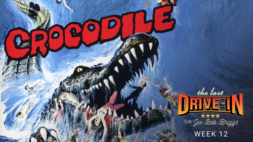 The Last Drive-in with Joe Bob Briggs Season 7 Episode 12 - Crocodile