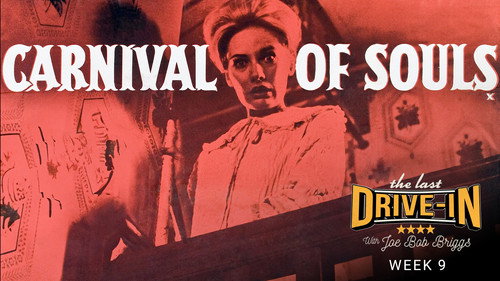 The Last Drive-in with Joe Bob Briggs Season 6 Episode 9 - Carnival of Souls