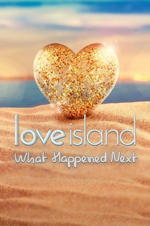 Love Island What Happened Next poster