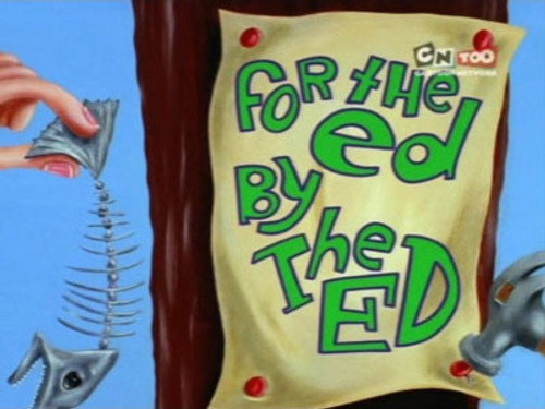 Ed, Edd n Eddy Season 4 Episode 10 - For the Ed, by the Ed