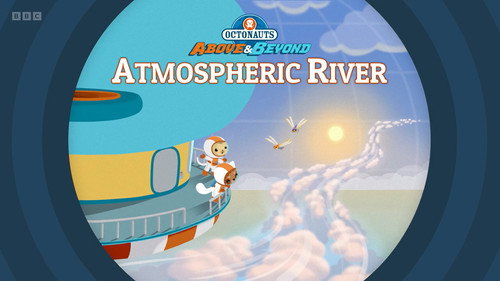 Octonauts: Above & Beyond Season 3 Episode 7 - Atmospheric River