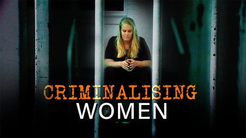 Four Corners Season 59 Episode 4 - Criminalising Women