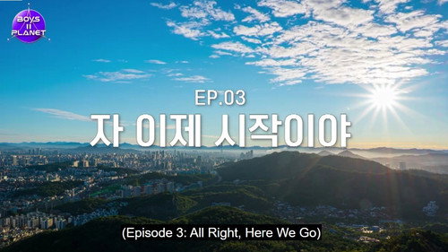 Boys II Planet Season 1 Episode 5 - EP. 03 – All Right, Here We Go (Let's Give it Our Best Shot)