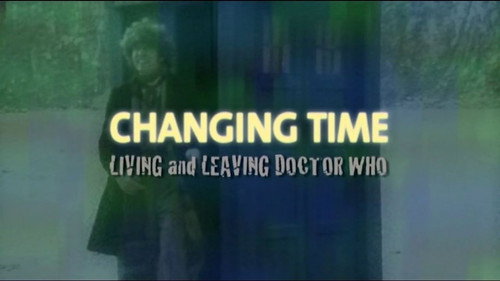 Changing Time: Living and Leaving Doctor Who still