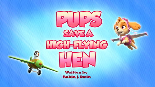 PAW Patrol Season 10 Episode 5 - Pups Save a High-Flying Hen