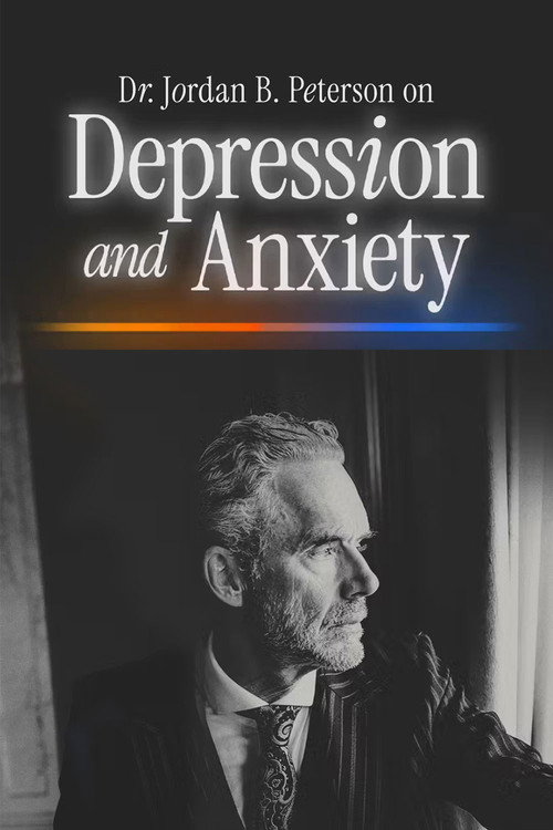 Dr. Jordan B. Peterson on Depression and Anxiety poster