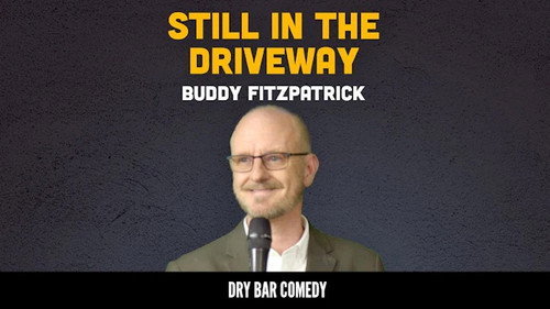 Buddy Fitzpatrick: Still in the Driveway still