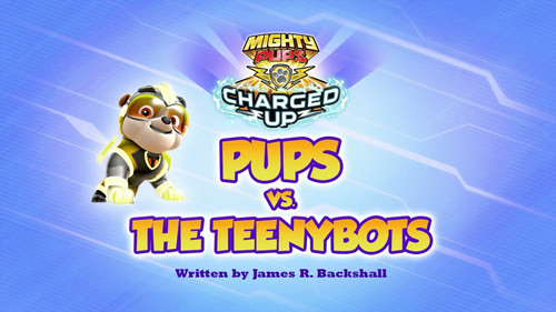 Charged Up: Pups vs. the Teenybots still