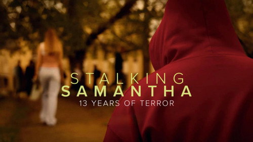 20/20 Season 49 Episode 29 - Stalking Samantha: 13 Years of Terror