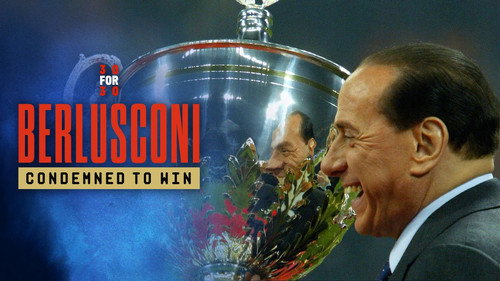 30 for 30 Season 4 Episode 45 - Berlusconi: Condemned to Win: Part 2