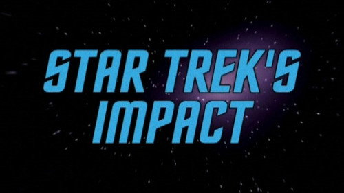 Star Trek's Impact still